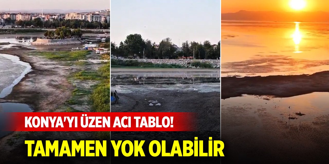 Konya'yı üzen acı tablo! Tamamen yok olabilir