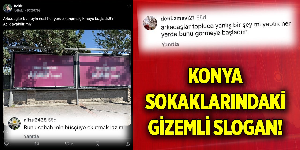Konya sokaklarındaki gizemli slogan!