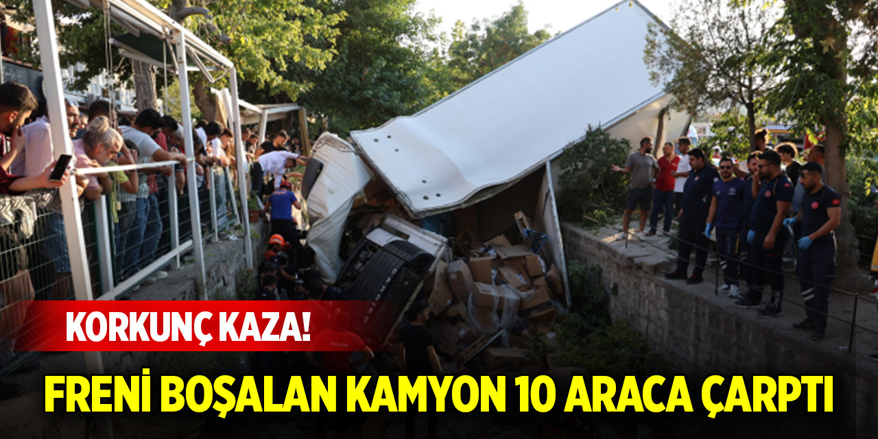 Korkunç kaza! Freni boşalan kamyon 10 araca çarptı