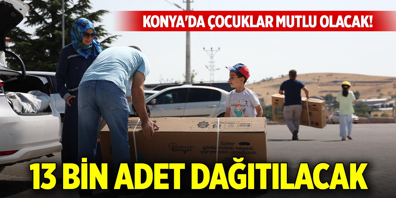 Konya'da çocuklar mutlu olacak! 13 bin adet dağıtılacak