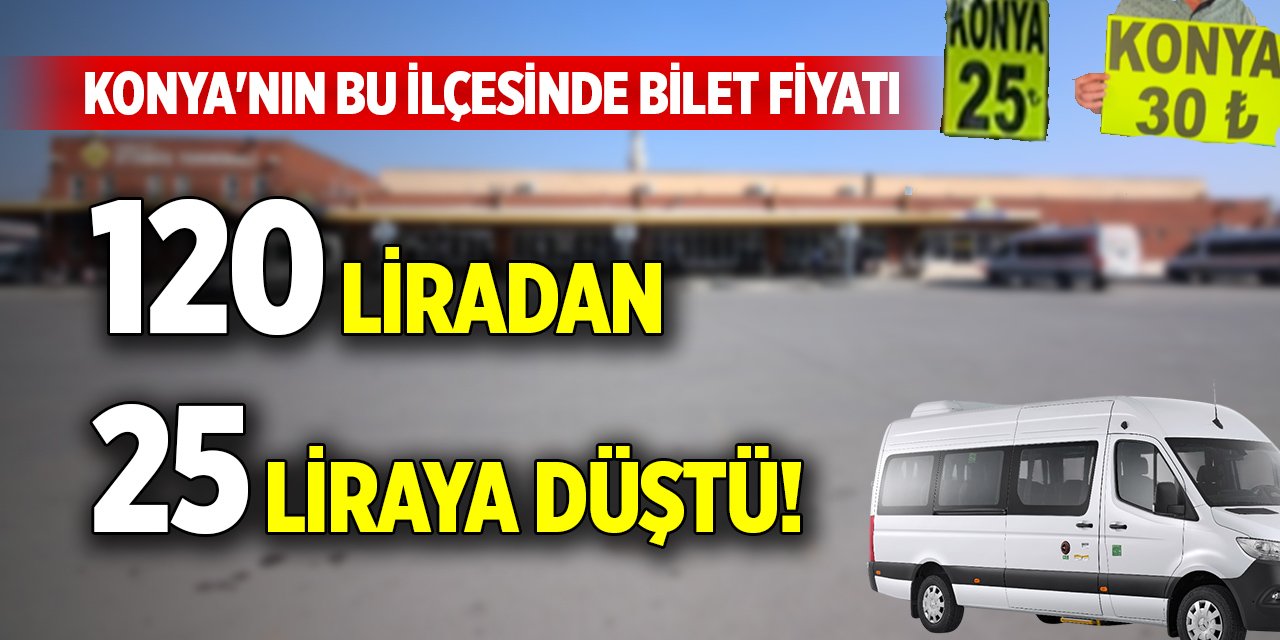 Konya'nın bu ilçesinde bilet fiyatı 120 liradan 25 liraya düştü!