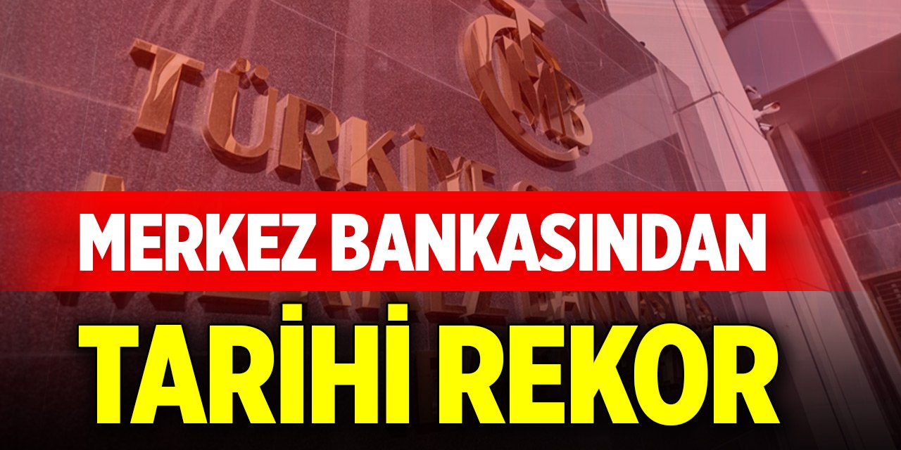 Son Dakika! Merkez Bankası toplam rezervleri rekor kırdı