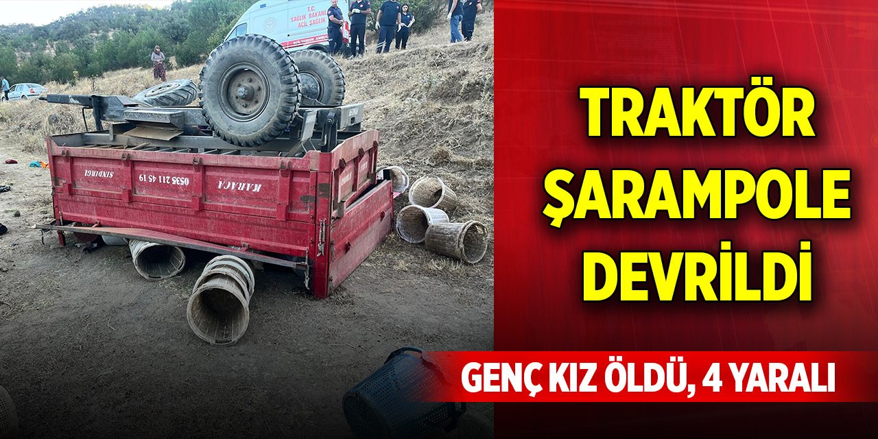 Tarım işçilerini taşıyan traktör, şarampole devrildi: Genç kız öldü, 4 yaralı