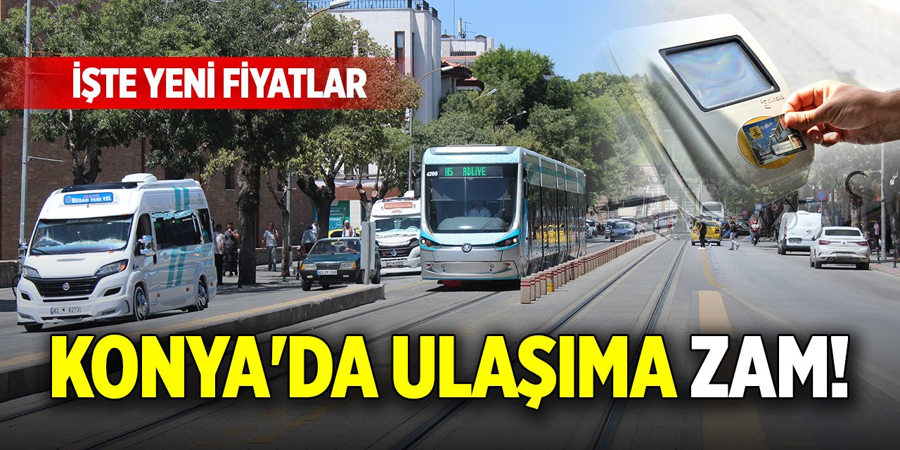 Konya'da ulaşıma zam! İşte yeni fiyatlar