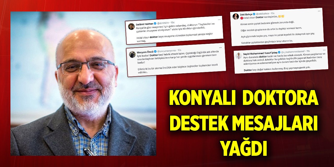 Konyalı doktora destek mesajları yağdı!