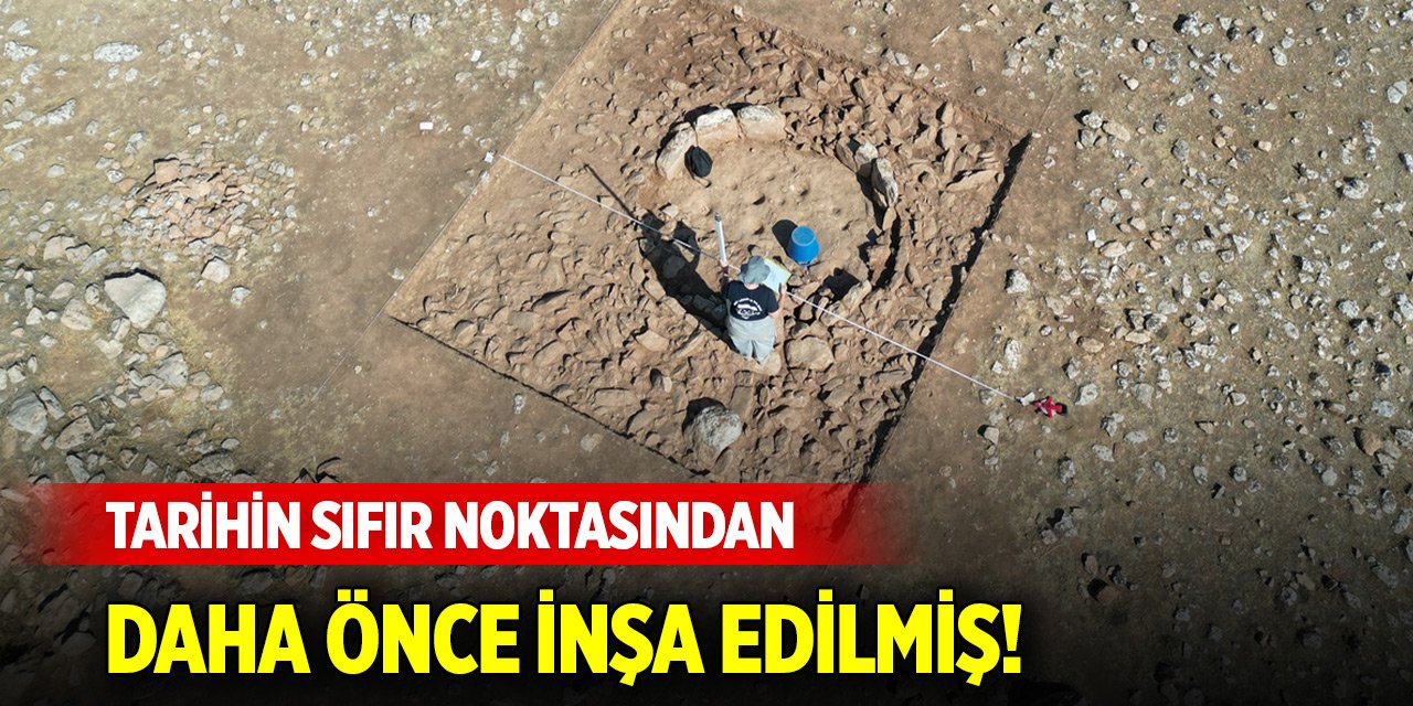 Tarihin sıfır noktasından daha önce inşa edilmiş! Gün yüzüne çıkarılıyor
