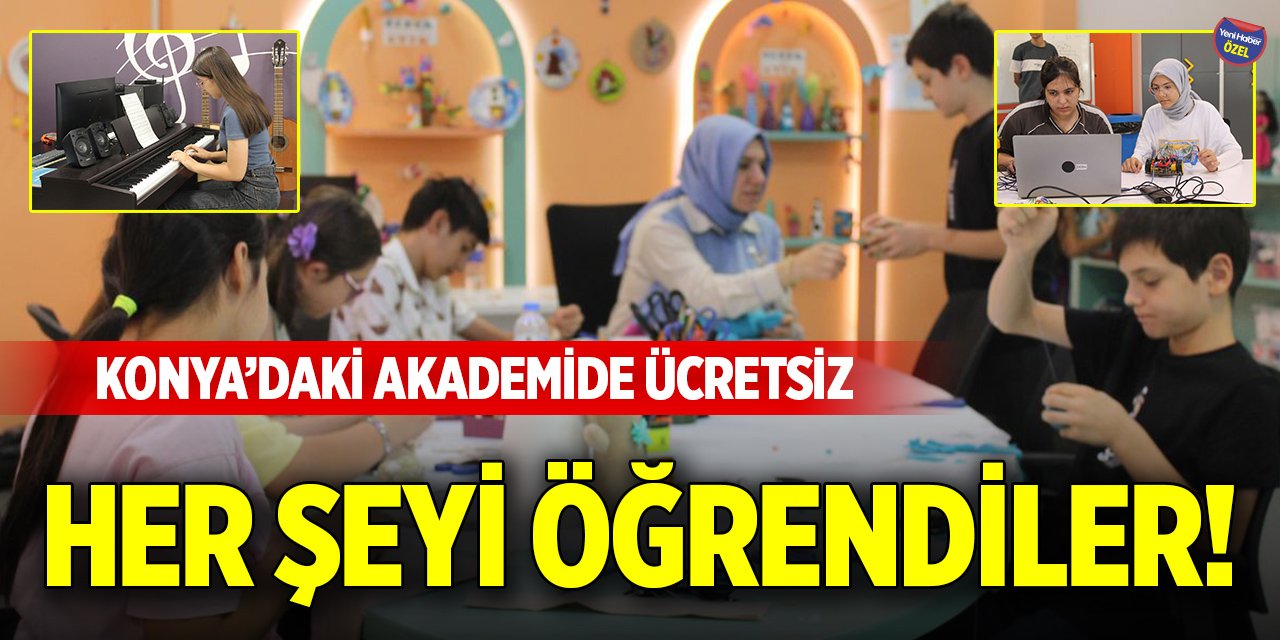 Konya’daki akademide ücretsiz her şeyi öğrendiler!
