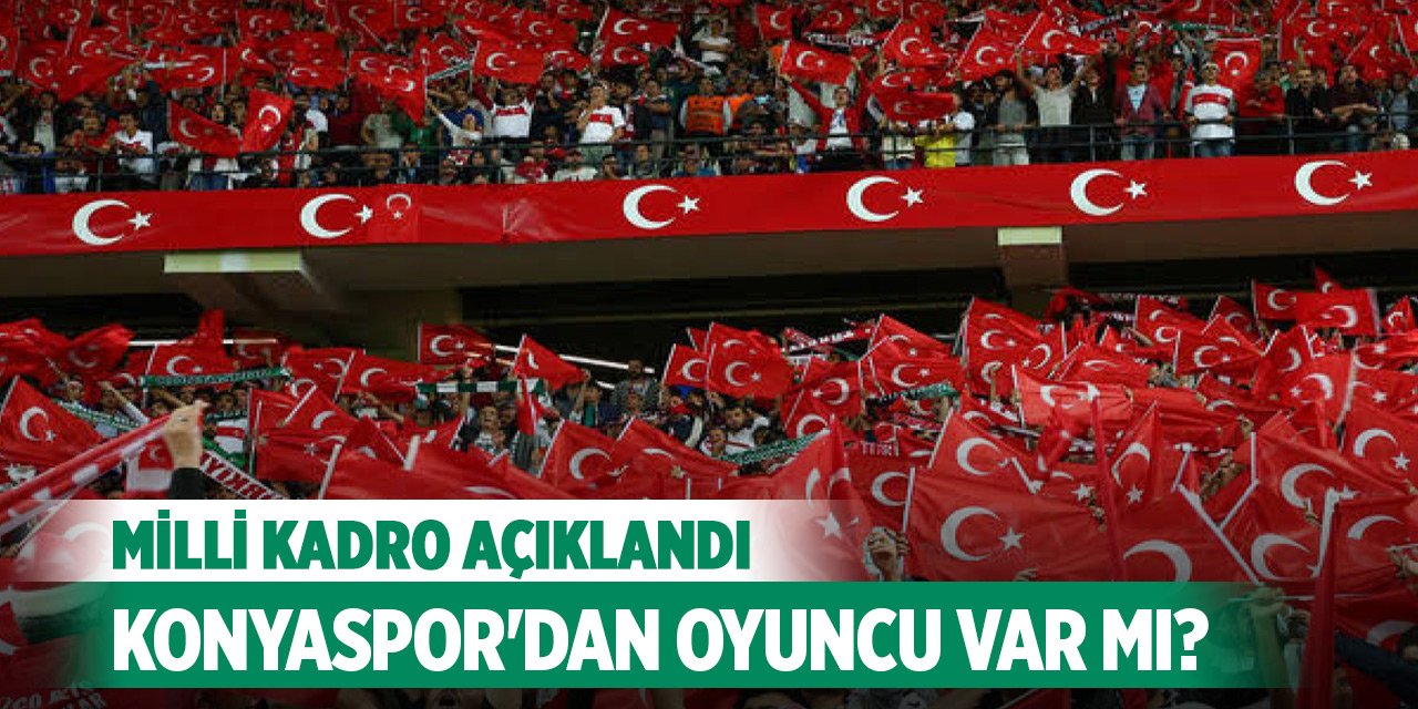 Açıklandı... Konyaspor'dan Millî Takım'a oyuncu gitti mi?