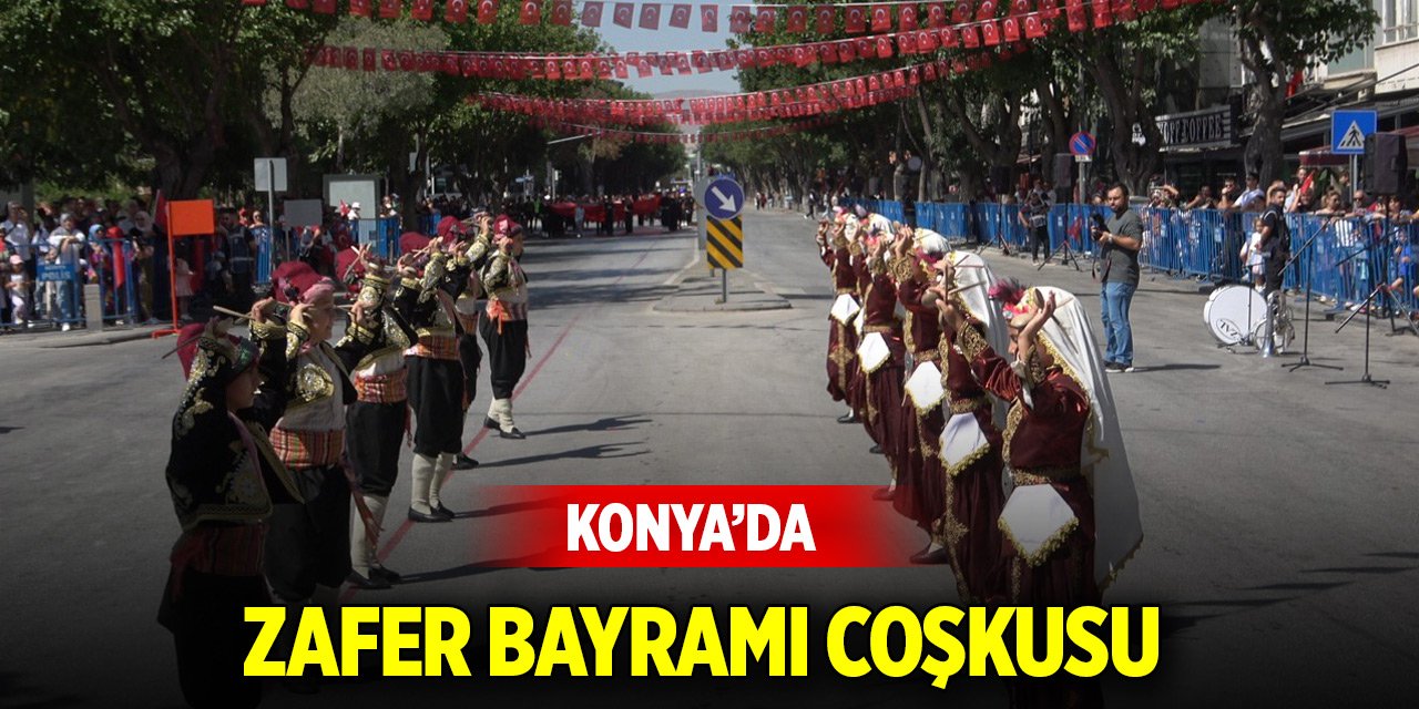 Konya’da 30 Ağustos Zafer Bayramı coşkusu yaşandı