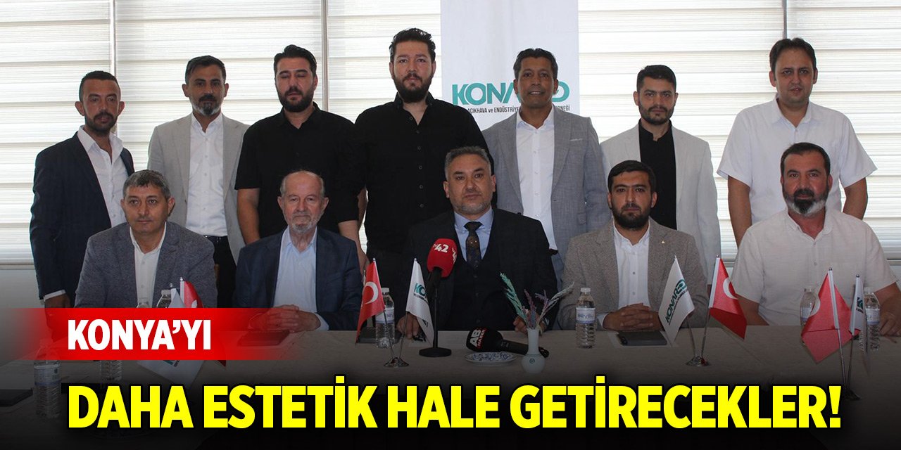 Konya’yı daha estetik hale getirecekler!