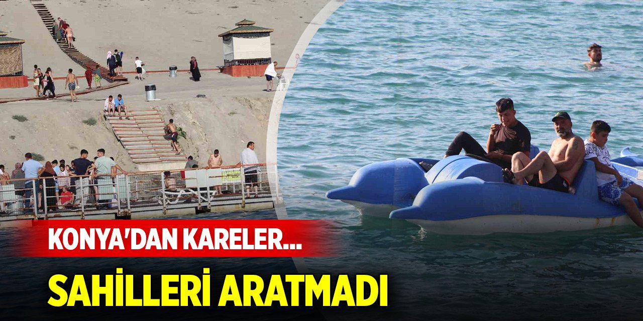 Konya'dan kareler... Sahilleri aratmadı