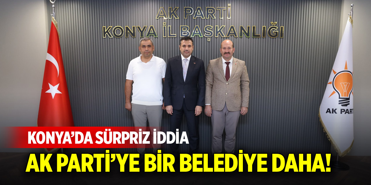 Konya’da bir belediye daha AK Parti’ye geçebilir!