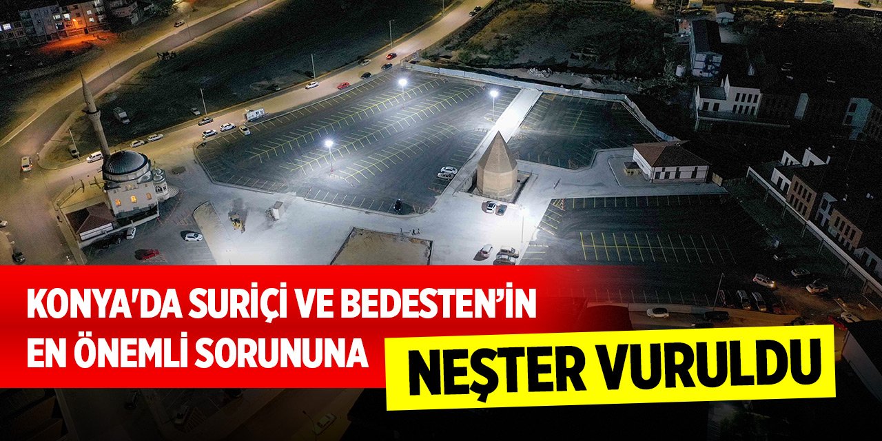 Konya'da Suriçi ve Bedesten Çarşılarının en önemli sorununa neşter vuruldu