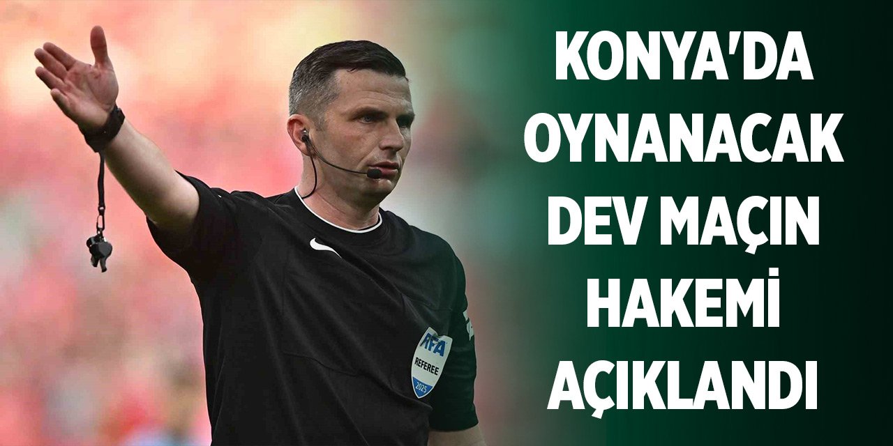 Konya'da oynanacak Türkiye-İspanya maçının hakemi açıklandı