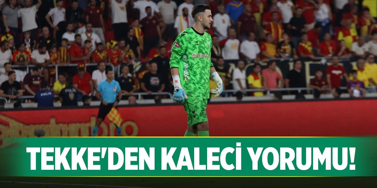 Tekke'den Konyaspor'u ilgilendiren kaleci yorumu!