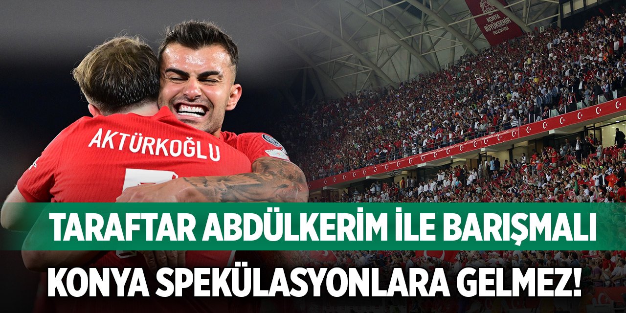 Konyaspor taraftarı Abdülkerim Bardakçı ile barışmalı!