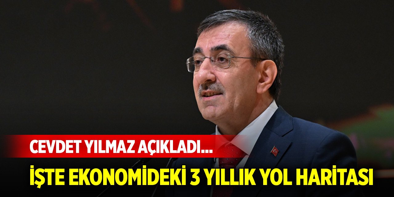 Cevdet Yılmaz açıkladı... İşte ekonomideki 3 yıllık yol haritası