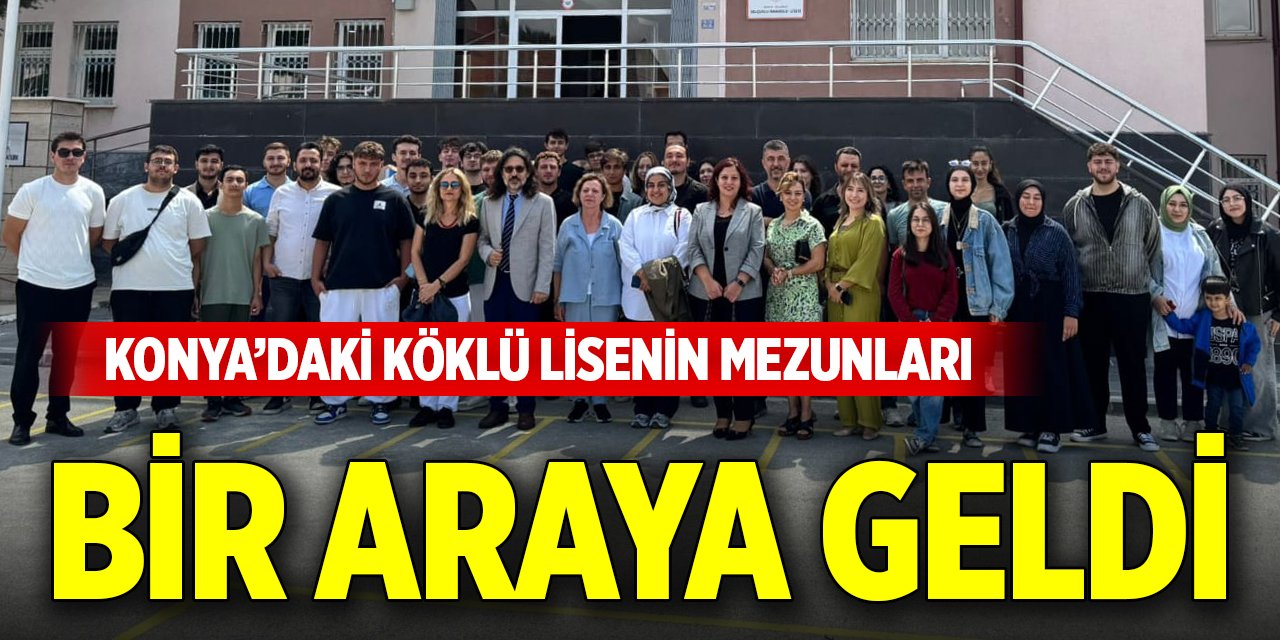 Konya’daki köklü lisenin mezunları bir araya geldi