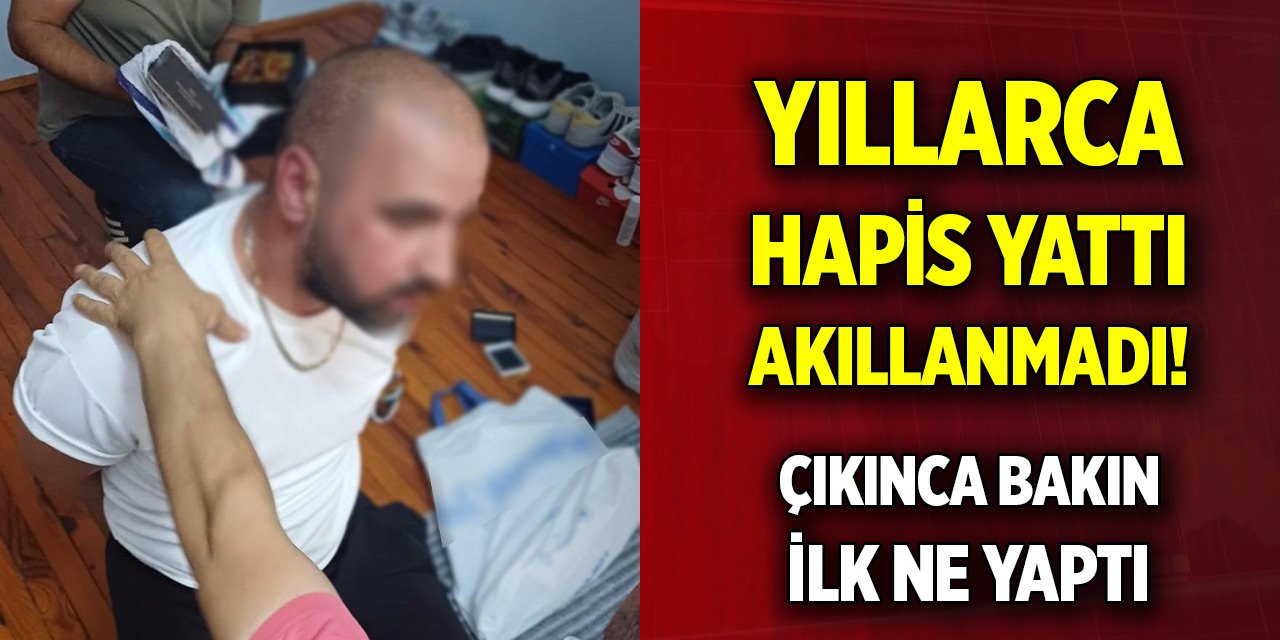 Konya'da yıllarca hapis yatan şahıs akıllanmadı! Çıkınca bakın ilk ne yaptı