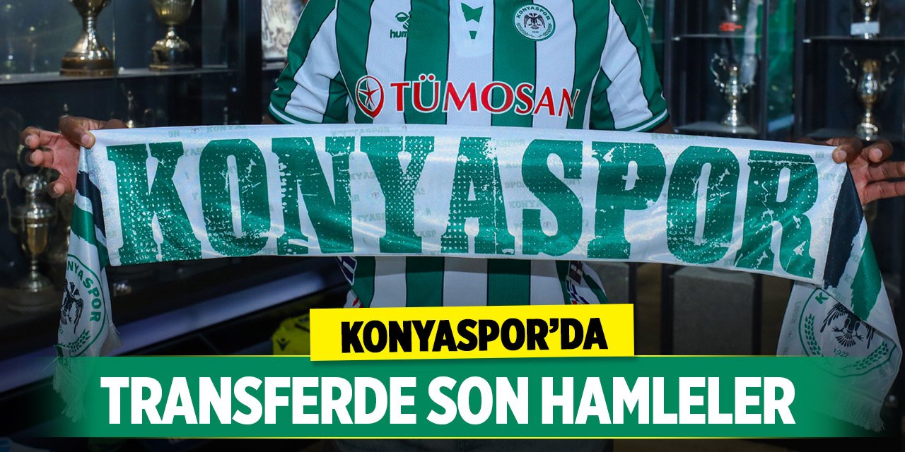 Konyaspor’da transferde son hamleler