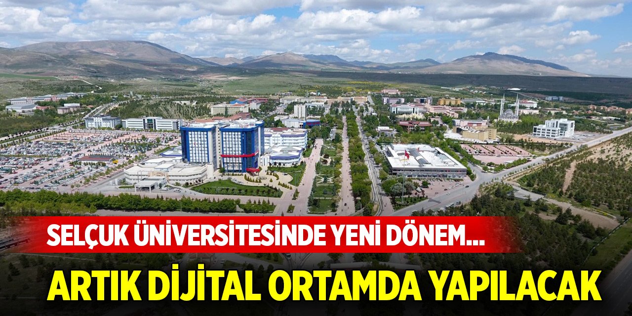 Selçuk Üniversitesinde yeni dönem... O uygulama tarihe karışacak