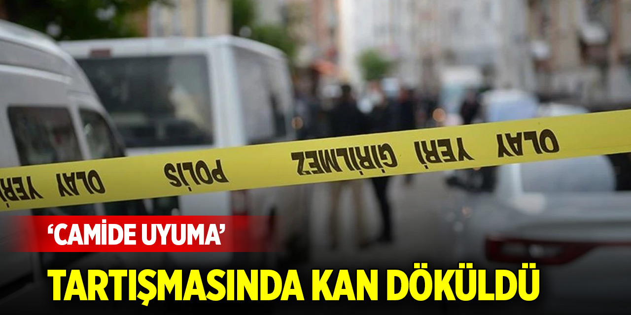 ‘Camide uyuma’ tartışmasında kan döküldü