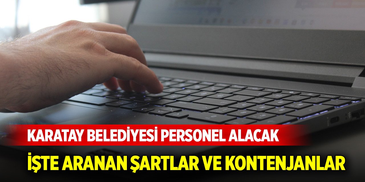 Karatay Belediyesi personel alacak! İşte şartlar