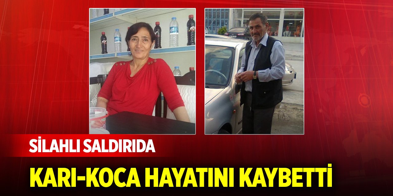 Evlerinde silahlı saldırıya uğrayan karı-koca hayatını kaybetti