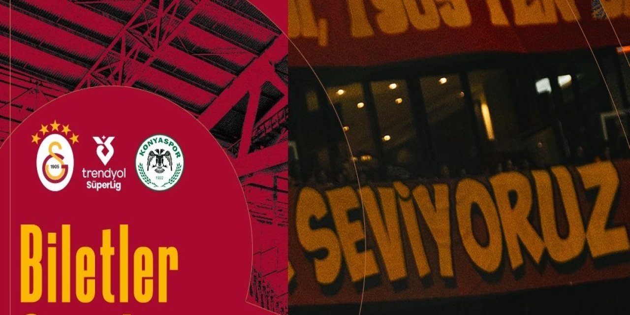 Galatasaray-Konyaspor maçının biletleri satışta!