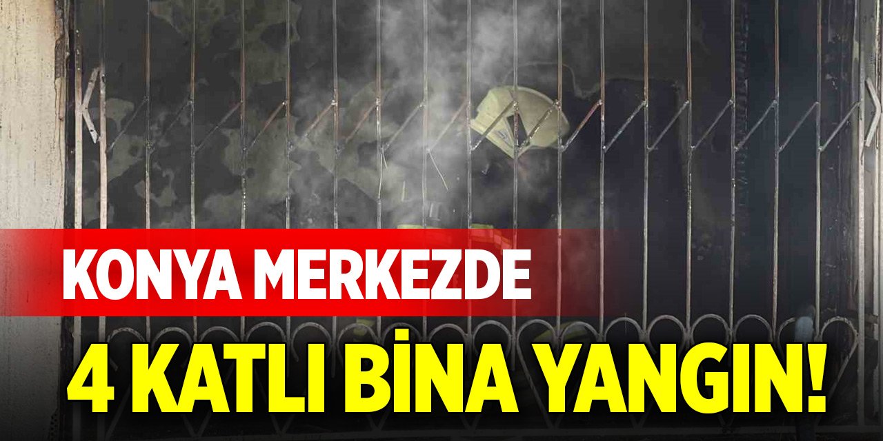 Konya merkezde 4 katlı bina yangın!