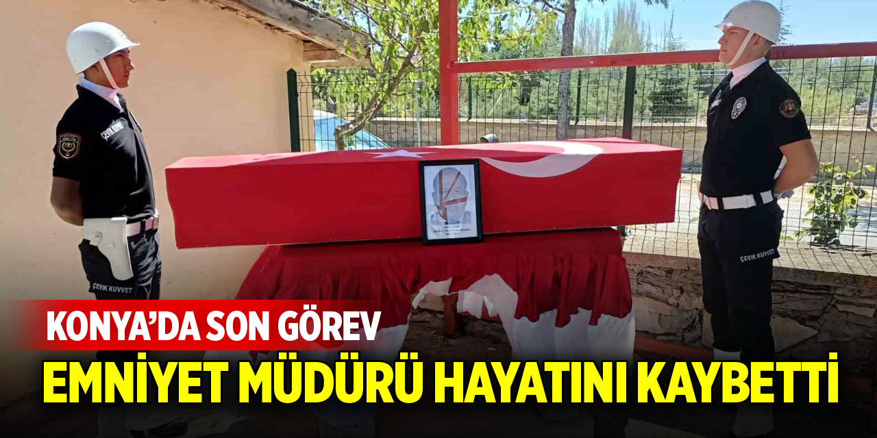 Konya’da emniyet müdürüne son görev