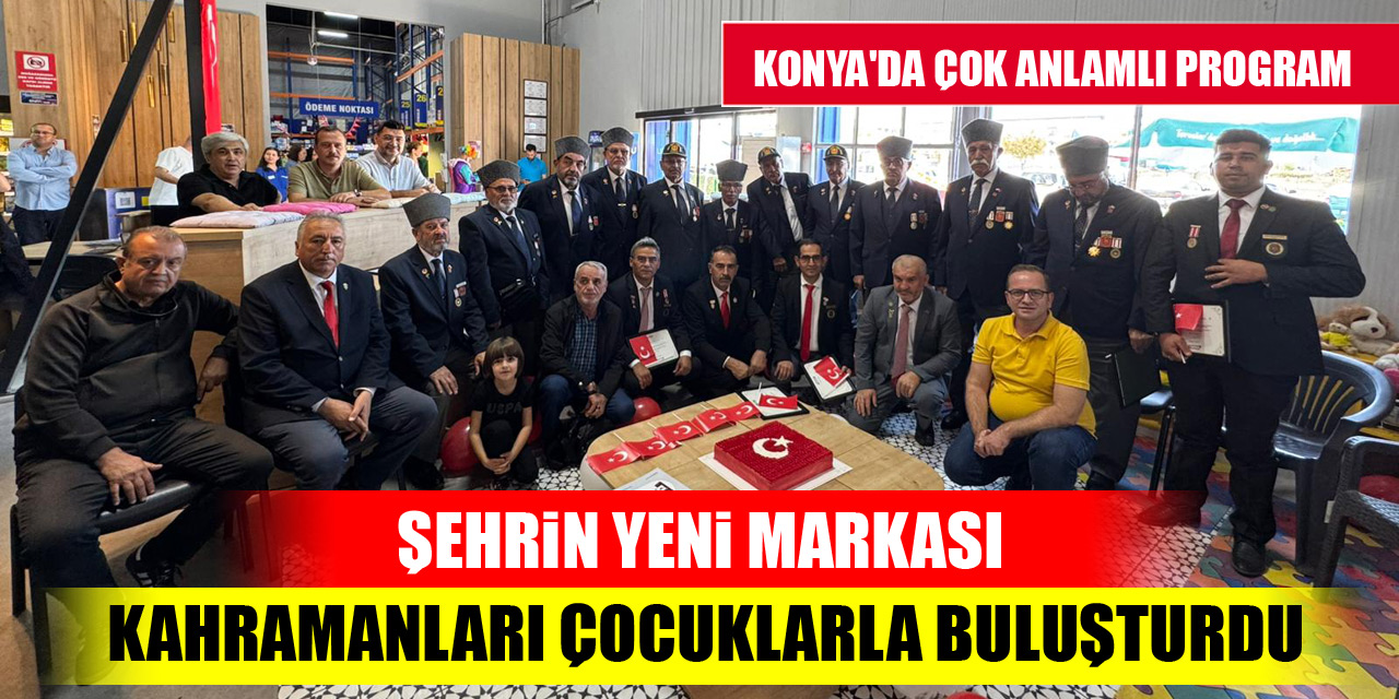 Konya'da çok anlamlı program! Şehrin yeni markası, kahramanları çocuklarla buluşturdu