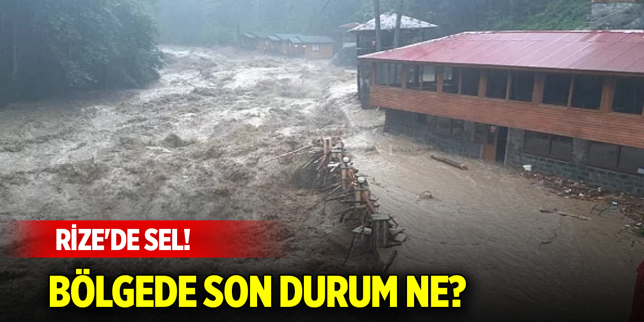 Rize'de sel! Bölgede son durum ne? Bakanlardan peş peşe açıklamalar