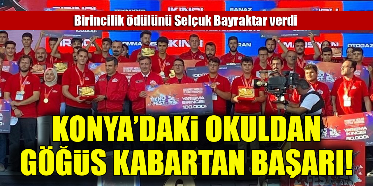 Konya’daki okuldan göğüs kabartan başarı! Birincilik ödülünü Selçuk Bayraktar verdi