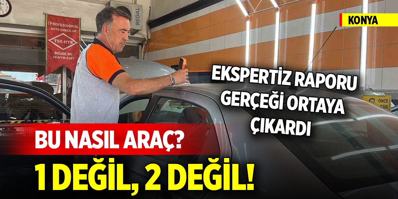 Konya'da ekspertiz raporu gerçeği ortaya çıkardı!