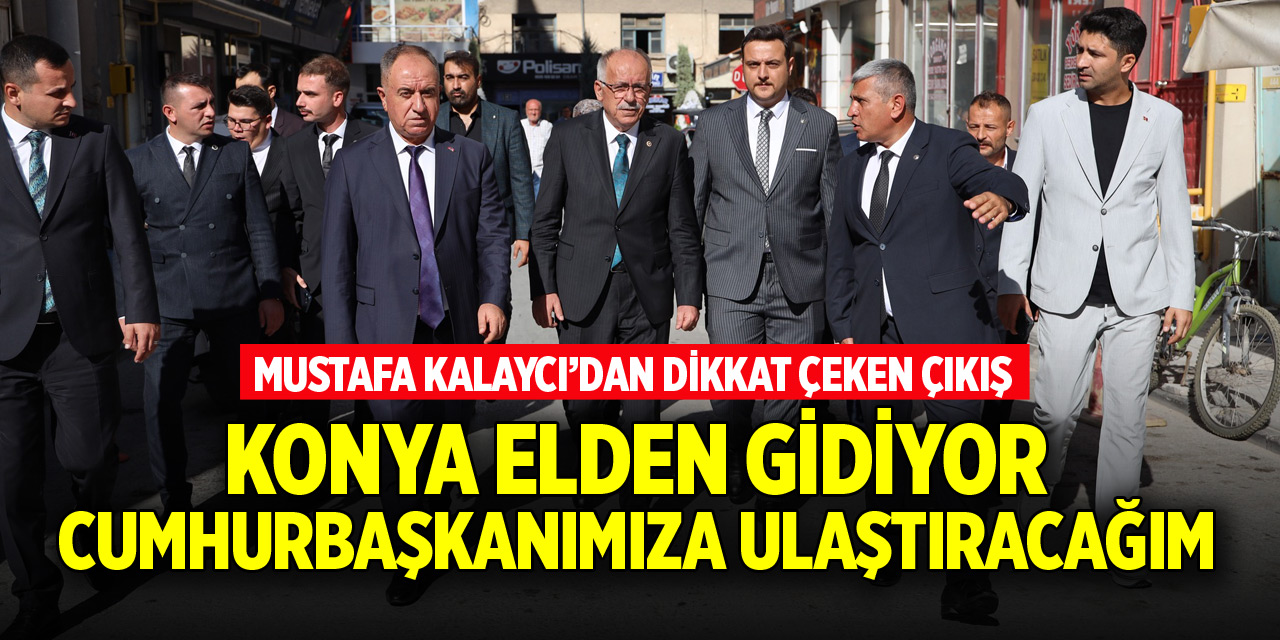 Mustafa Kalaycı’dan Konya için dikkat çeken çıkış!