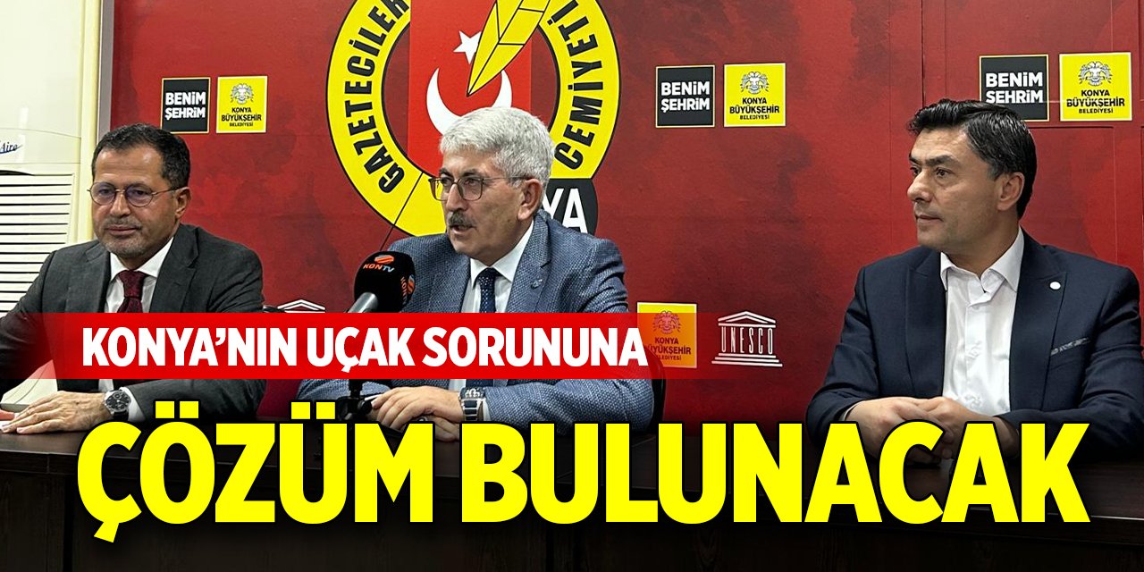 Konya’nın uçak sorununa çözüm bulunacak