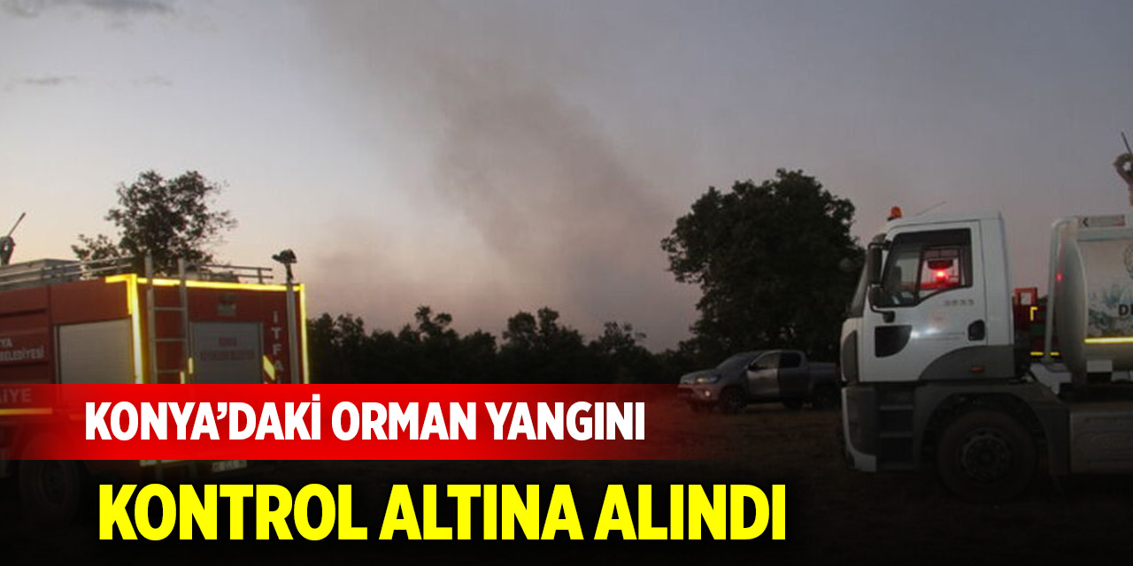 Konya’daki yangın kontrol altına alındı