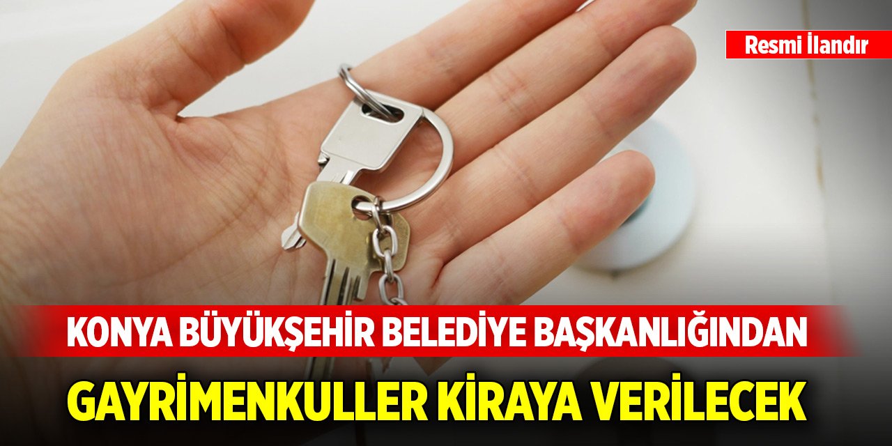 Konya Büyükşehir Belediye Başkanlığından gayrimenkuller kiraya verilecek