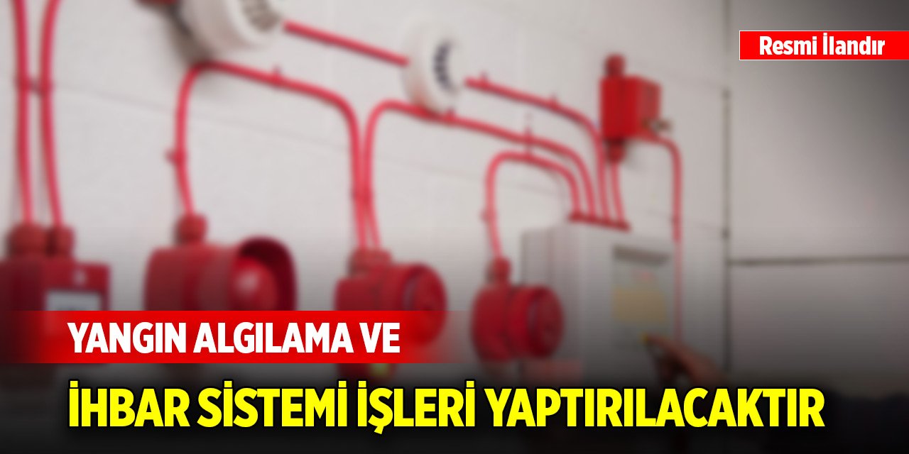 Yangın algılama ve ihbar sistemi işleri yaptırılacaktır