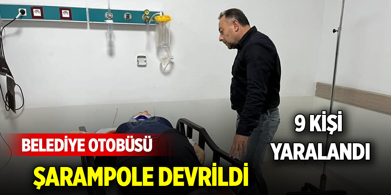 Belediye otobüsü şarampole devrildi: 9 kişi yaralandı