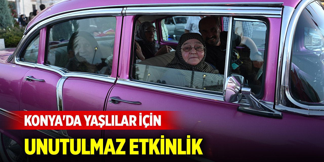 Konya'da yaşlılar için unutulmaz etkinlik