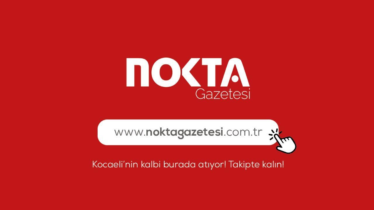 Nokta Gazetesi Kocaeli’nin Güvenilir Haber Kaynağı