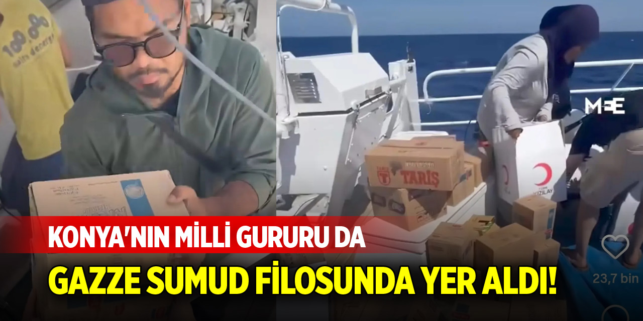 Konya'nın milli gururu da Gazze Sumud filosunda!