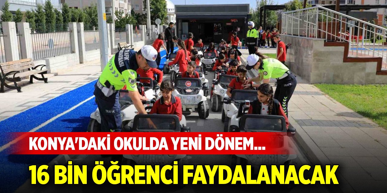 Konya'daki okulda yeni dönem... 16 bin öğrenci faydalanacak