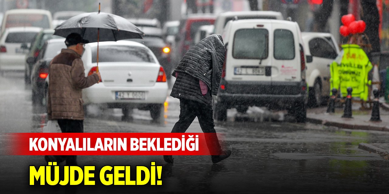 Meteoroloji Konyalıların beklediği müjdeyi verdi