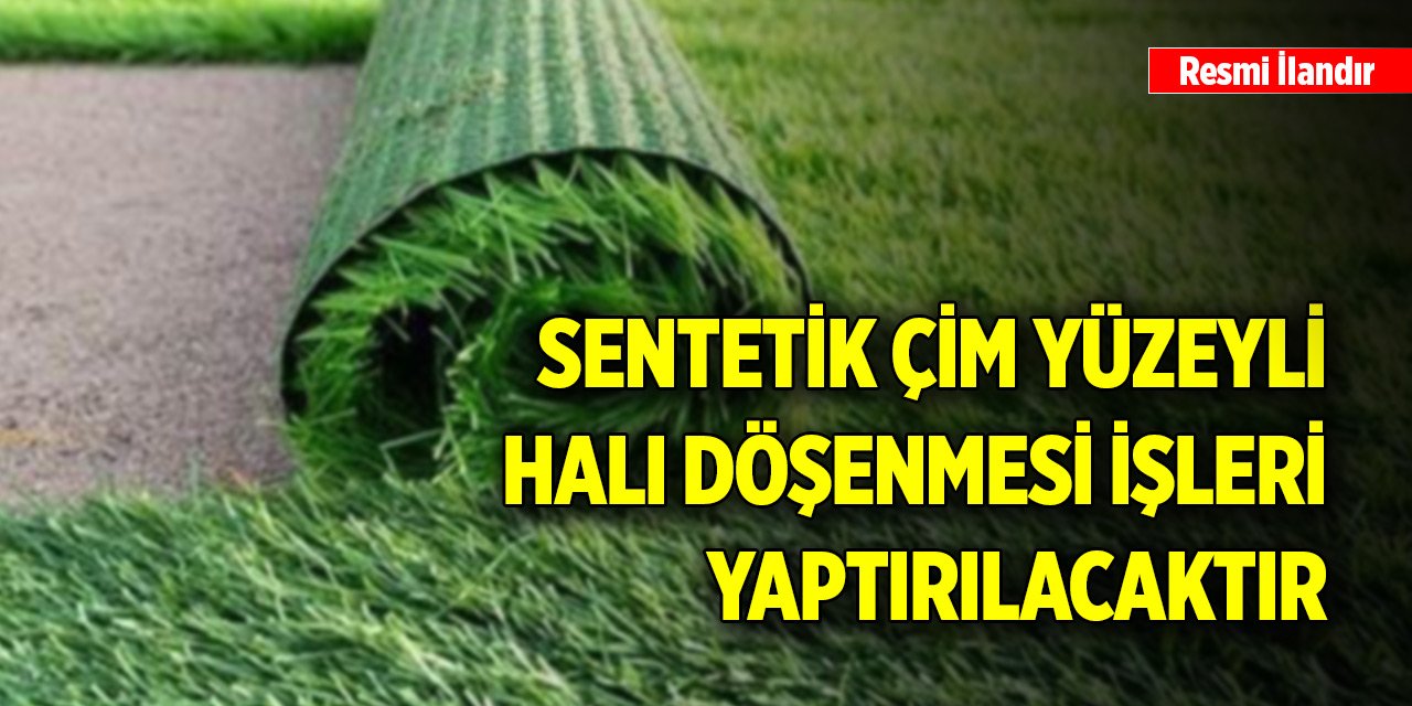 Sentetik çim yüzeyli halı döşenmesi işleri yaptırılacaktır