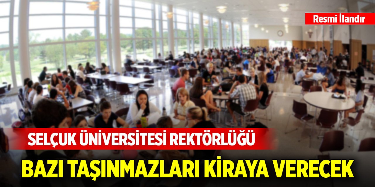 Selçuk Üniversitesi Rektörlüğü bazı taşınmazları kiraya verecek
