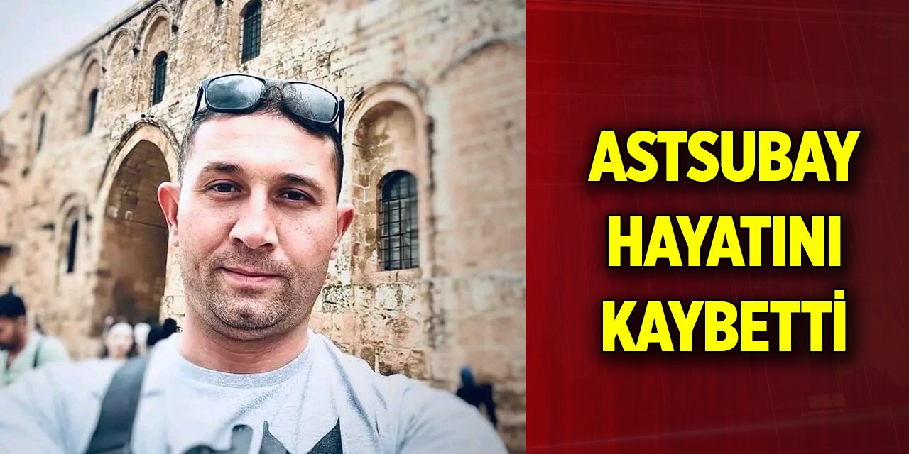 Astsubay babaevinde hayatını kaybetti