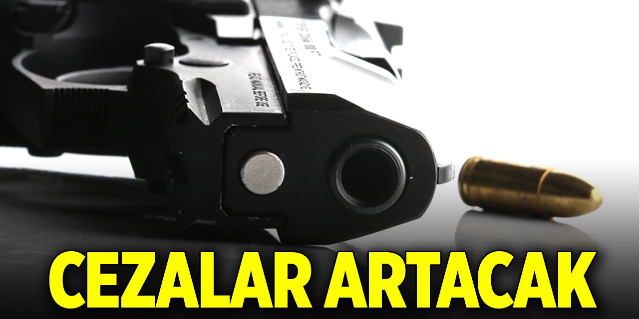 Silahla ateş edenlere verilen cezalar artacak